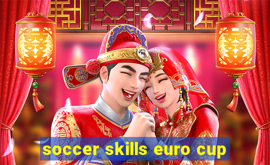 soccer skills euro cup